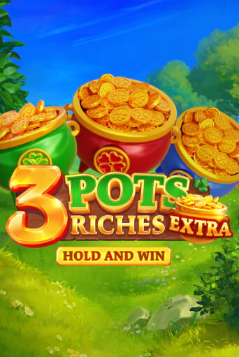 3 Pot Riches Extra: Hold and Win играть онлайн | Фараон Казино бесплатно