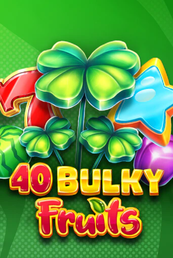 40 Bulky Fruits 6 Reels играть онлайн | Фараон Казино бесплатно