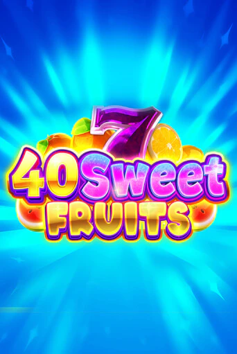 40 Sweet Fruits играть онлайн | Фараон Казино бесплатно