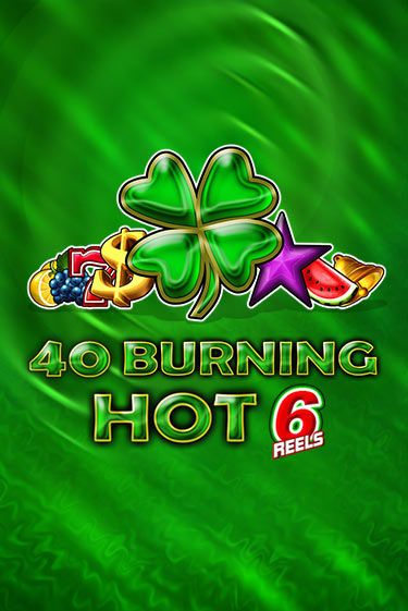 40 Burning Hot 6 Reels играть онлайн | Фараон Казино бесплатно