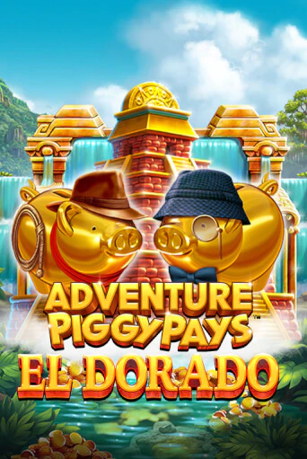 Adventure PIGGYPAYS™ El Dorado играть онлайн | Фараон Казино бесплатно