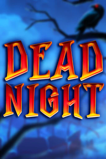 Dead Night играть онлайн | Фараон Казино бесплатно