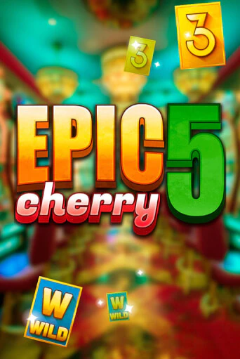 Epic Cherry 5 играть онлайн | Фараон Казино бесплатно