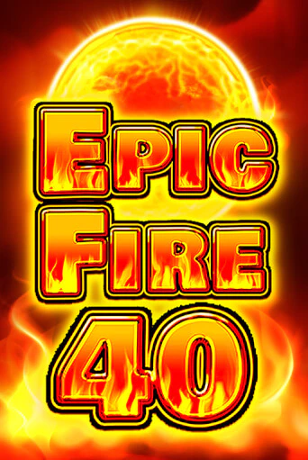 Epic Fire 40 играть онлайн | Фараон Казино бесплатно