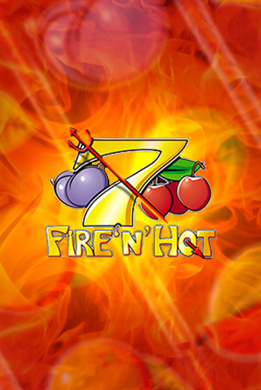 Fire 'n' Hot играть онлайн | Фараон Казино бесплатно