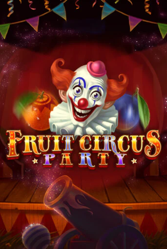 Fruit Circus Party играть онлайн | Фараон Казино бесплатно