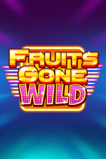 Fruits Gone Wild играть онлайн | Фараон Казино бесплатно