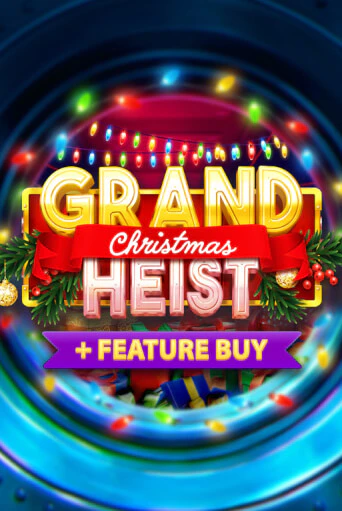 Christmas Grand Heist Feature Buy играть онлайн | Фараон Казино бесплатно