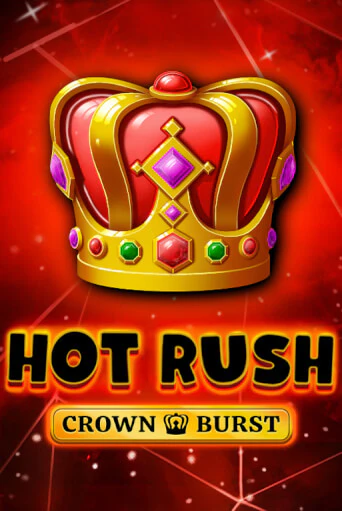 HOT RUSH: Crown Burst играть онлайн | Фараон Казино бесплатно