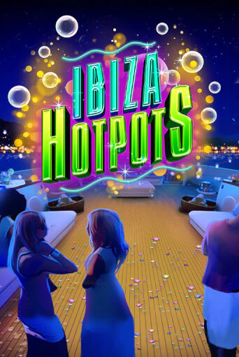 Ibiza Hotpots играть онлайн | Фараон Казино бесплатно