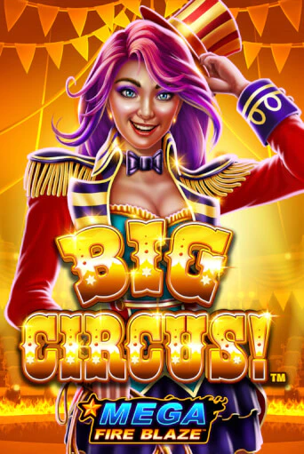 Mega Fire Blaze: Big Circus играть онлайн | Фараон Казино бесплатно