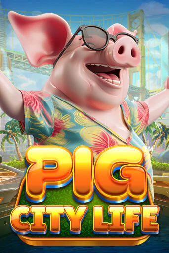 Pig City Life™ играть онлайн | Фараон Казино бесплатно