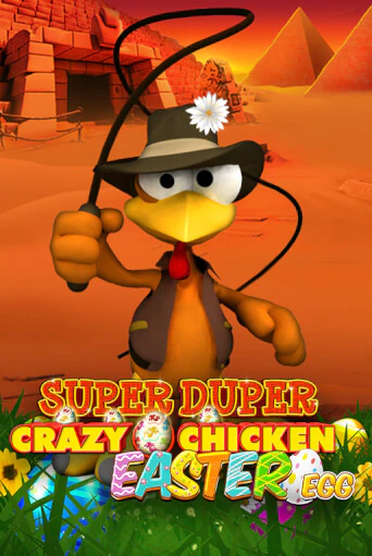 Super Duper Crazy Chicken Easter Egg играть онлайн | Фараон Казино бесплатно